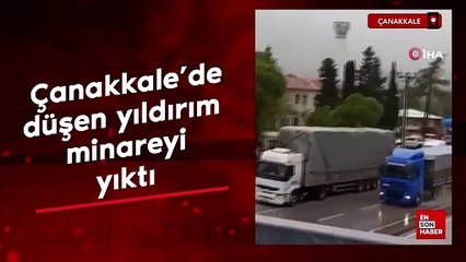 Çanakkale'de yıldırım düştü, cami minaresi yıkıldı