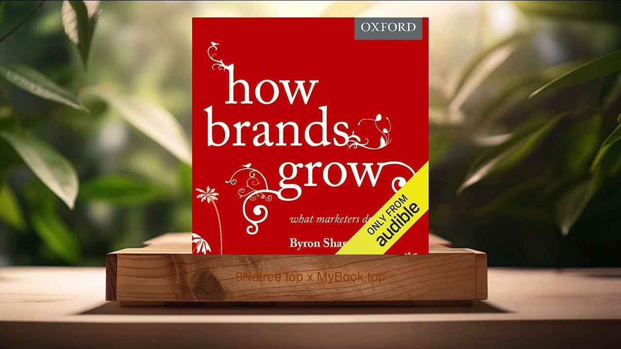 [Review] How Brands Grow: What Marketers Don't Know (Byron Sharp) summarized.