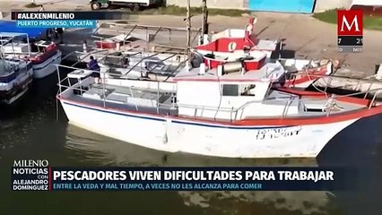 Pescadores viven dificultad para trabajar en Yucatan