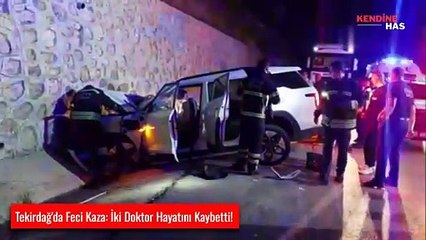 Kongre Dönüşü Kaza Yaptılar: 2 Doktor Hayatını Kaybetti