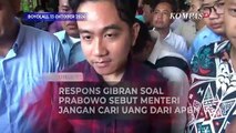 Gibran Respons Pernyataan Prabowo ke Calon Menteri Agar Tak Cari Uang dari APBN