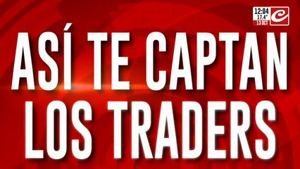 Así te captan los traders