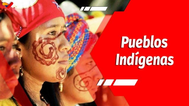 Resumen Aló Presidente | Día Internacional de las Poblaciones Indígenas