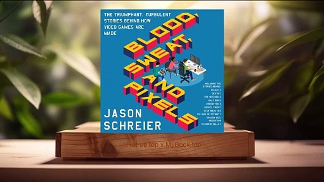 [Review] Blood, Sweat, and Pixels (Jason Schreier) Summarized.