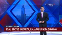 Status DKI di Jakarta: Ridwan Kamil Dukung Pusat, Pramono Prediksi 5-10 Tahun Pemerintahan Tetap