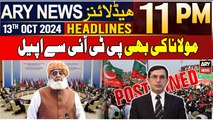 ARY News 11 PM Headlines | 13th Oct 24 | Fazal-ur-Rehman's appeal to PTI