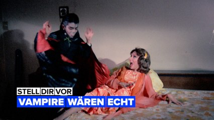 Stell dir vor, Vampire wären echt