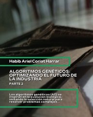 |HABIB ARIEL CORIAT HARRAR | FUTURO DE LOS AG EN LA INDUSTRIA (PARTE 2) (@HABIBARIELC)