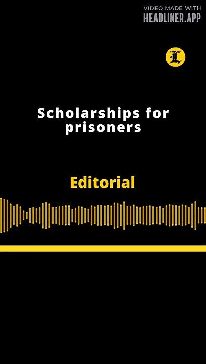 Editorial | Scholarships for prisoners