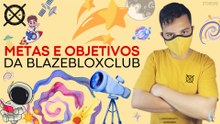 INICIALIZAÇÃO: METAS E OBETIVOS DA MARCA BLAZEBLOXCLUB - [TP01E01] #BBXC
