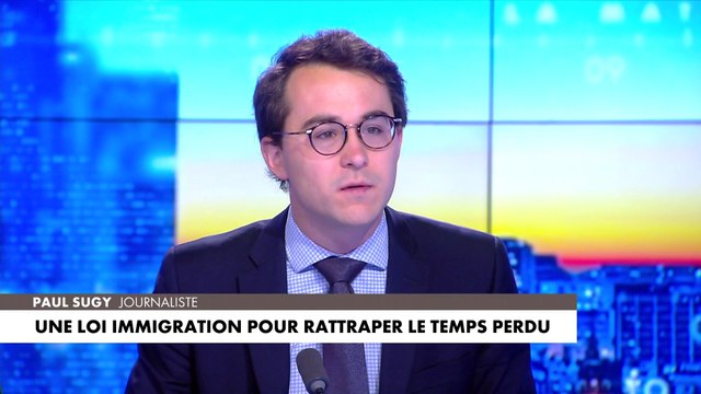 L'édito de Paul Sugy : «Une loi immigration pour rattraper le temps perdu»