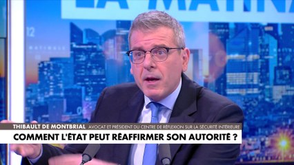 Thibault de Montbrial :«L'autorité de l'Etat, en France, est en train de s'effondrer»