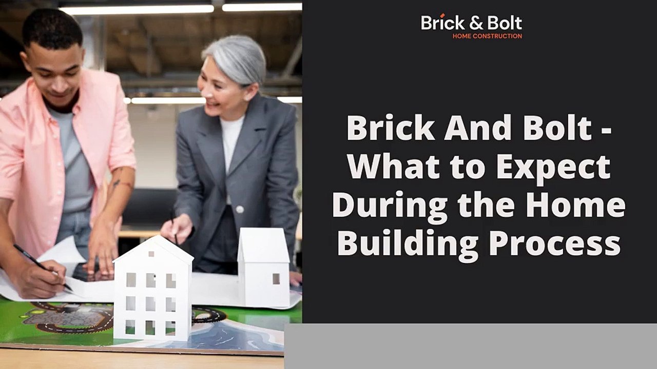 Brick And Bolt - What to Expect During the Home Building Process