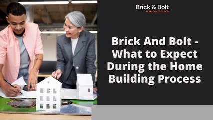Brick And Bolt - What to Expect During the Home Building Process