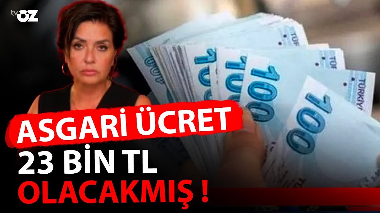 ASGARİ ÜCRET 23 BİN TL OLACAKMIŞ !