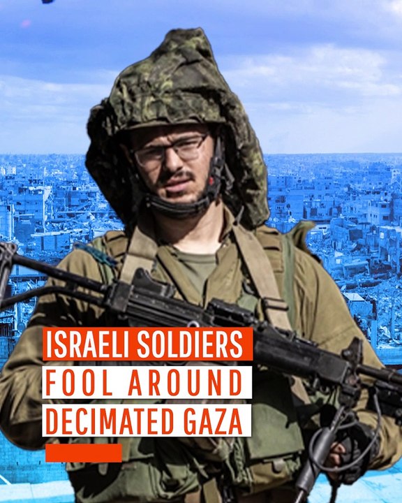 Israeli Soldiers Fool Around Decimated Gaza