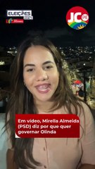 Em vídeo, Mirella Almeida (PSD) diz por que quer governar Olinda