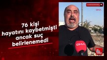 Kahramanmaraş'ta 76 kişinin neden öldüğü tespit edildi ama suçlu belirlenemedi