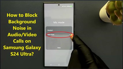 How to Block Background Noise in Audio/Video Calls on Samsung Galaxy S24 Ultra?