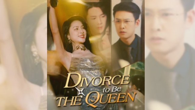 Divorce to Be the Queen Full HD