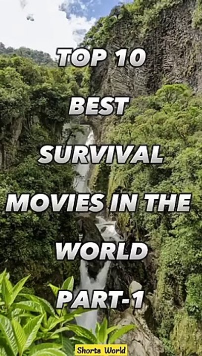 Top 10 best survival movies in the world.