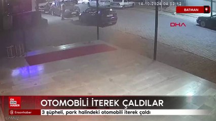 Batman'da 3 şüpheli, park halindeki otomobili iterek çaldı
