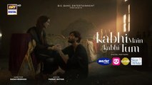 مسلسل باكستاني أحيانا أنا أحيانا أنت الحلقة 28 مترجم بالعربي | المسلسل الباكستاني Kabhi Main Kabhi Tum الحلقة 28 مترجم بالعربي Ary Arabia مسلسلات باكستانية