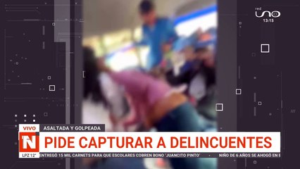 Pide capturar a delincuentes, mujer asaltada y golpeada en micro