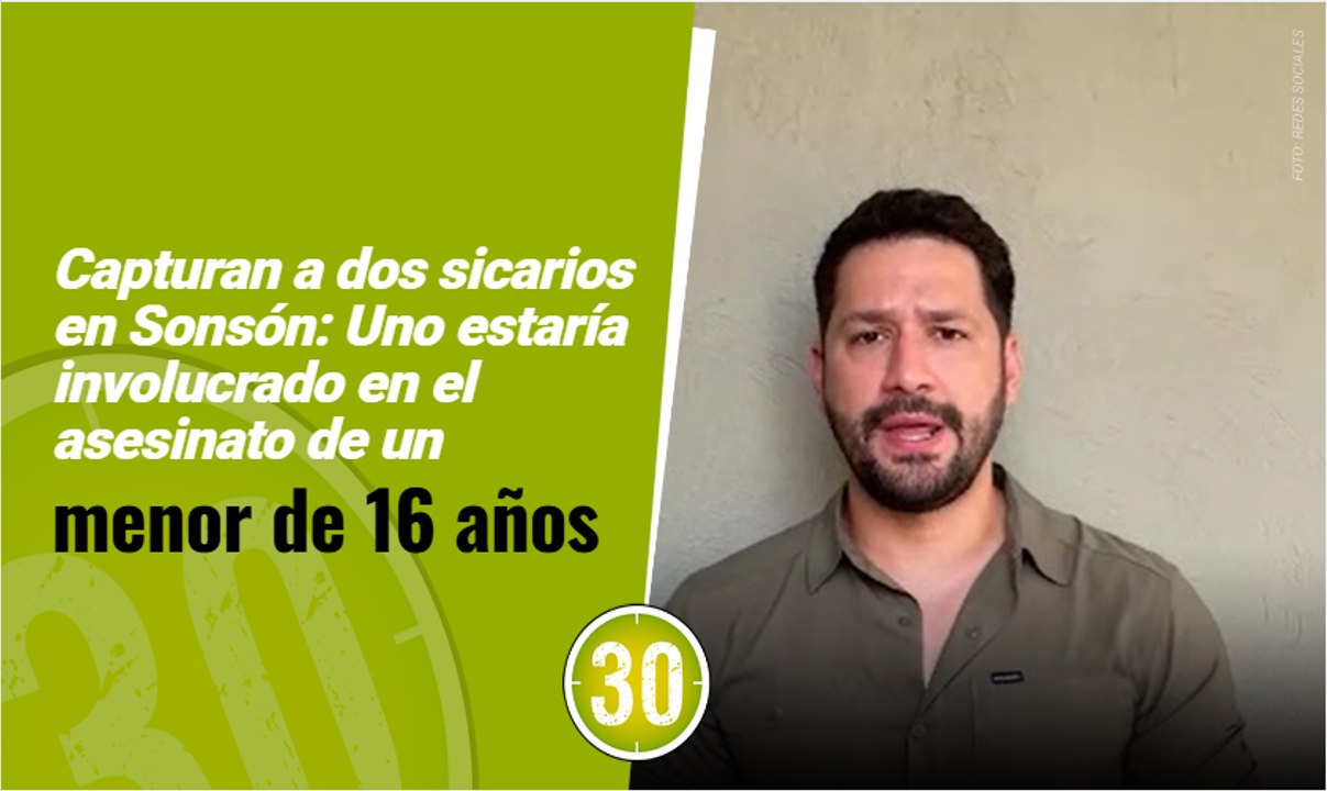 Capturan a dos sicarios en Sonsón: Uno estaría involucrado en el asesinato de un menor de 16 años