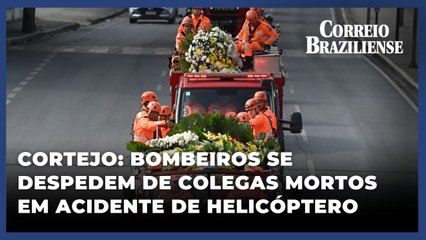 Bombeiros se despedem de colegas mortos em acidente de helicóptero