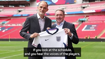 'We need more international games!' - Tuchel makes U-turn after swapping club for country