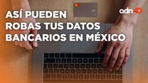 ¡Cuidado! Así te pueden robar los datos de tus tarjetas bancarias en páginas de internet