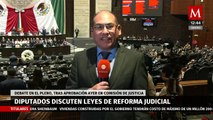 Diputados debaten en el pleno de la Cámara de Diputados las leyes de reforma judicial