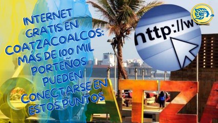 Internet gratis en Coatzacoalcos: más de 100 mil porteños pueden conectarse en estos puntos