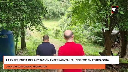 La experiencia de la Estación Experimental El Ceibito en Cerro Corá
