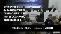 Sindicatos de jugadores y ligas denuncian a la FIFA por el calendario sobrecargado