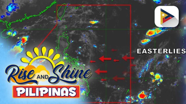 Easterlies, patuloy na nakaaapekto sa silangang bahagi ng Luzon at Visayas