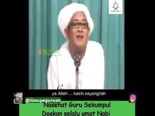 Nasehat guru sekumpul Doakan selalu umat Nabi