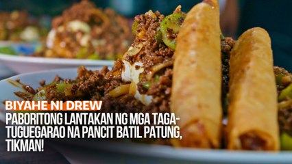 Paboritong lantakan ng mga taga-Tuguegarao na pancit batil patung, tikman! | Biyahe ni Drew
