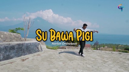NARLON ONTHEBEAT HLF - SU BAWA PIGI (Official Video) | Lagu Timur Terbaru 2024