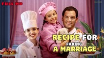 Recipe For Faking A Marriage Full Movie