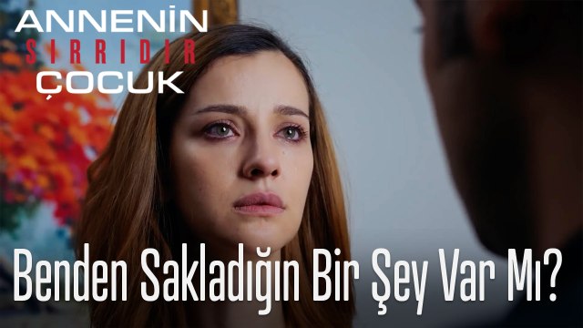 Benden Sakladığın Bir Şey Var Mı?- Annenin Sırrıdır Çocuk 5. Bölüm
