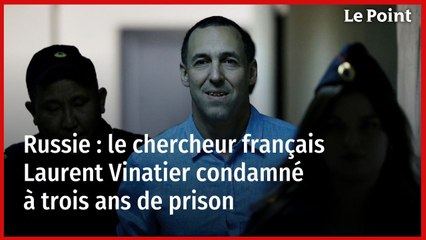Russie : le chercheur français Laurent Vinatier condamné à trois ans de prison