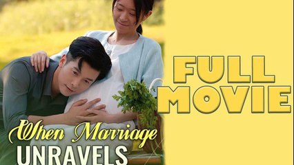 When Marriage Unravels Full Drama