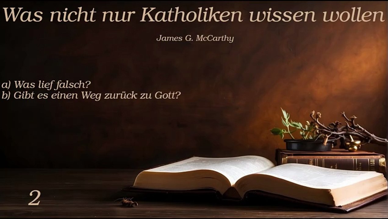 Was nicht nur Katholiken wissen wollen - Teil 2