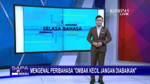 Yuk! Simak Arti Peribahasa Ombak Kecil Jangan Diabaikan  SELASA BAHASA