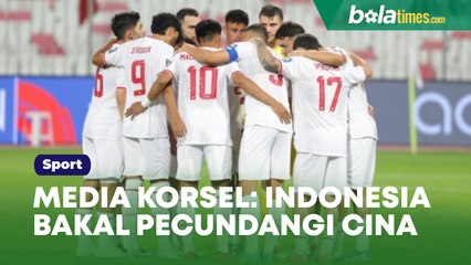 Media Korsel Yakin Timnas Indonesia Pecundangi Cina: Mereka Tim Terlemah