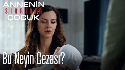 Bu Neyin Cezası?- Annenin Sırrıdır Çocuk 6. Bölüm