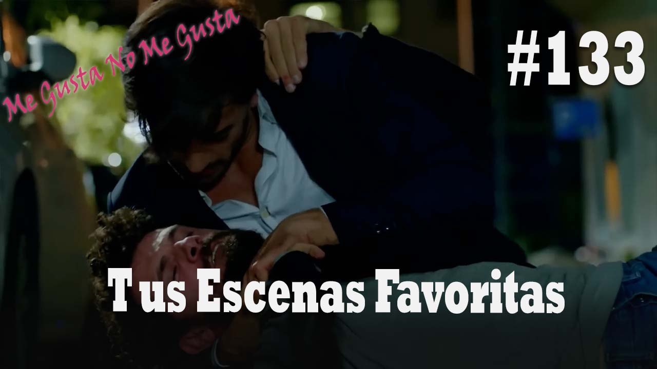Tus Escenas Favoritas #133 - Me Gusta No Me Gusta