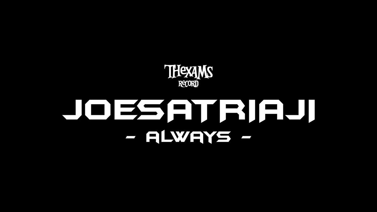 Joe Satriaji - Always